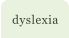 dyslexia