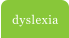 dyslexia